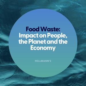 Food Waste: Impact on People, the Planet and the Economy