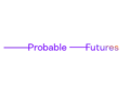 Probable Futures