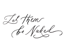 Let them be naked