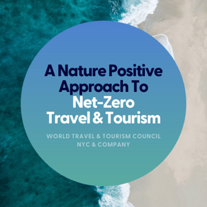 A Nature-Positive Approach to Net-Zero Travel & Tourism