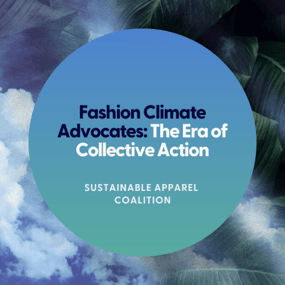 Fashion Climate Advocates - Sustainable Apparel Coalition